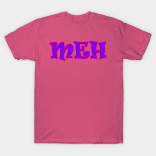 Meh T-Shirt